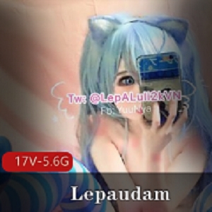 Lepaudam青春嫩妹子合集，17V，5.6G，含468P照片，打粑粑、自娱自乐元素，惊艳技能